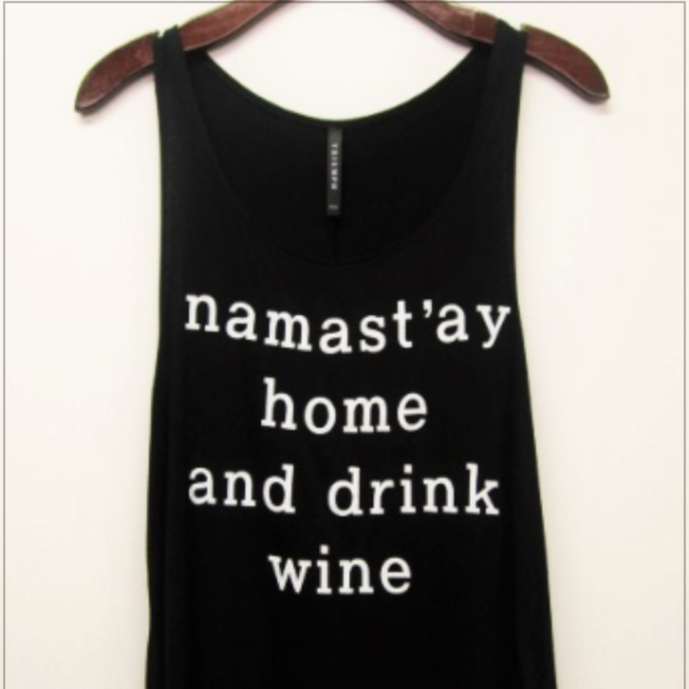 NAMAST'AY HOME AND DRINK WINE TANK